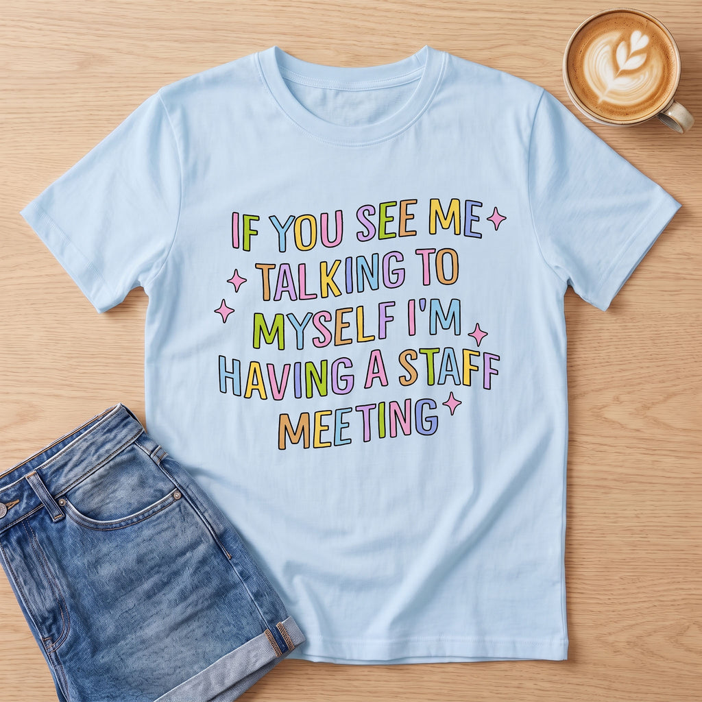 Staff Meeting Funny Quote T-Shirt