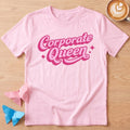 Corporate Queen T-Shirt