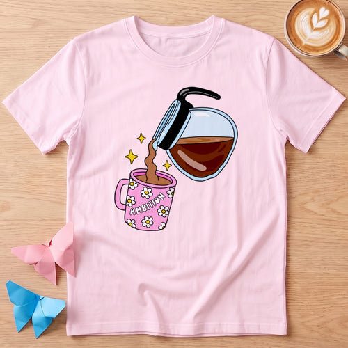 Ambition Coffee Pour Office Girl T-Shirt