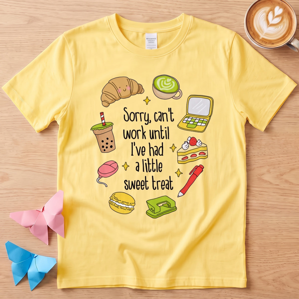 Sorry, Can't Work Until I've Had A Little Sweet Treat T-Shirt